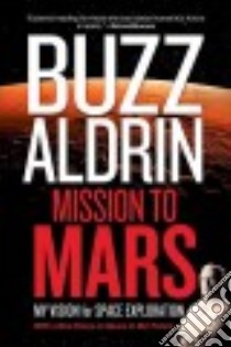 Mission to Mars libro in lingua di Aldrin Buzz, David Leonard, Aldrin Andrew (FRW)