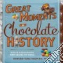Great Moments in Chocolate History libro in lingua di Shapiro Howard-yana