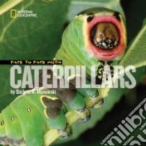 Face to Face With Caterpillars libro in lingua di Murawski Darlyne A., Murawski Darlyne A. (ILT)