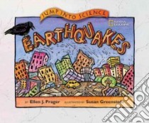 Earthquakes libro in lingua di Prager Ellen J., Greenstein Susan (ILT)