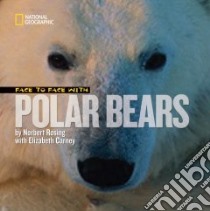 Face to Face With Polar Bears libro in lingua di Rosing Norbert, Carney Elizabeth