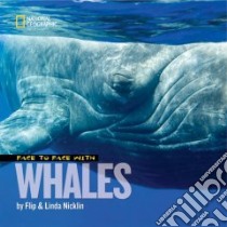 Face to Face With Whales libro in lingua di Nicklin Flip, Nicklin Linda