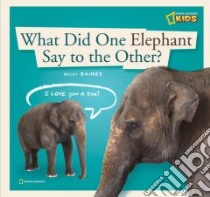 What Did One Elephant Say to the Other? libro in lingua di Baines Becky