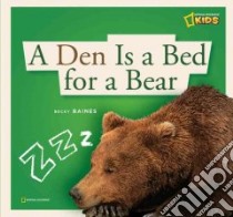 A Den Is a Bed for a Bear libro in lingua di Baines Becky