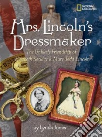 Mrs. Lincoln's Dressmaker libro in lingua di Jones Lynda