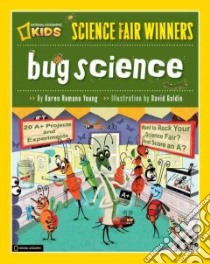 Bug Science libro in lingua di Young Karen Romano, Goldin David (ILT)