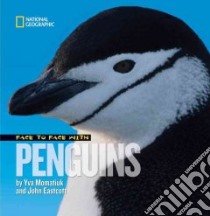 Face to Face With Penguins libro in lingua di Momatiuk Yva, Eastcott John (PHT)