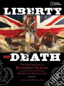 Liberty or Death libro in lingua di Blair Margaret Whitman
