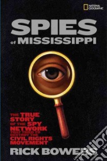 Spies of Mississippi libro in lingua di Bowers Rick, Henderson Wade (FRW)