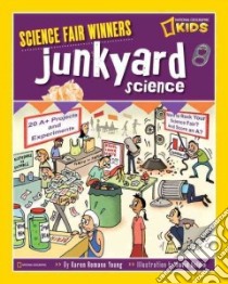 Junkyard Science libro in lingua di Young Karen Romano, Goldin David (ILT)