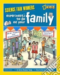 Experiments to Do on Your Family libro in lingua di Young Karen Romano, Goldin David (ILT)