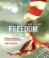 Unraveling Freedom libro in lingua di Bausum Ann