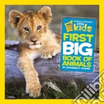 National Geographic Little Kids Big Book of Animals libro in lingua di Hughes Catherine D.