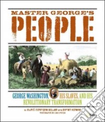 Master George's People libro in lingua di Delano Marfe Ferguson, Epstein Lori (PHT), Mount Vernon (COR)