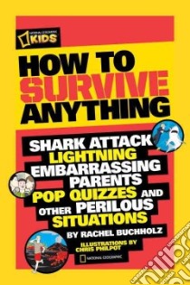 How to Survive Anything libro in lingua di Buchholz Rachel, Philpot Chris (ILT)