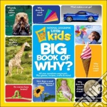 National Geographic Little Kids First Big Book of Why libro in lingua di Shields Amy