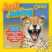 National Geographic Kids Just Joking libro in lingua di National Geographic Society (U. S.)