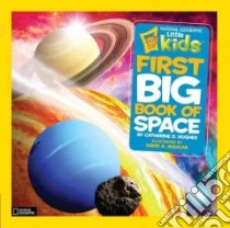 National Geographic Little Kids First Big Book of Space libro in lingua di Hughes Catherine D., Aguilar David A. (ILT)