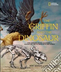 The Griffin and the Dinosaur libro in lingua di Aronson Marc, Mayor Adrienne (CON), Muller Chris (ILT)