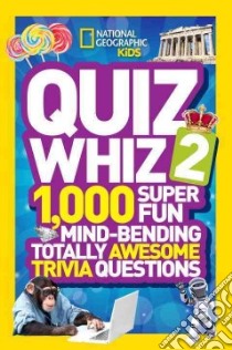 National Geographic Kids Quiz Whiz 2 libro in lingua di National Geographic Society (U. S.)
