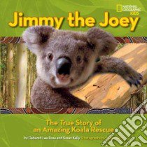 Jimmy the Joey libro in lingua di Rose Deborah Lee, Kelly Susan