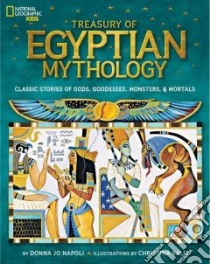 Treasury of Egyptian Mythology libro in lingua di Napoli Donna Jo, Balit Christina (ILT)