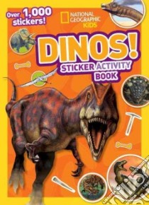 Dinos libro in lingua di National Geographic Society (U. S.)