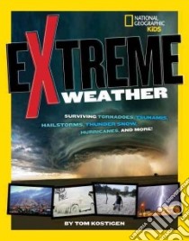 Extreme Weather libro in lingua di Kostigen Thomas M.