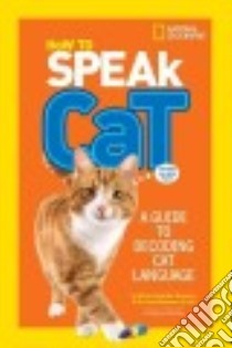 How to Speak Cat libro in lingua di Newman Aline Alexander, Weitzman Gary
