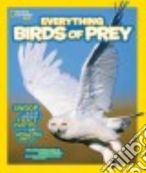 Everything Birds of Prey libro in lingua di Hoena Blake