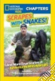 Scrapes With Snakes libro in lingua di Barr Brady, Zoehfeld Kathleen Weidner