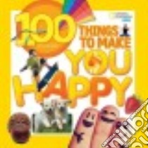 100 Things to Make You Happy libro in lingua di Gerry Lisa M.