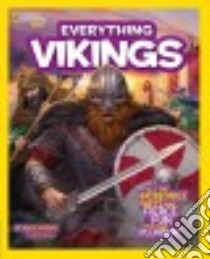 Everything Vikings libro in lingua di Higgins Nadia