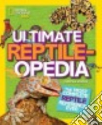 Ultimate Reptileopedia libro in lingua di Wilsdon Christina
