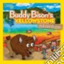 Buddy Bison's Yellowstone Adventure libro in lingua di Holland Ilona E.