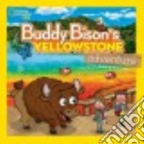 Buddy Bison's Yellowstone Adventure libro in lingua di Holland Ilona E.