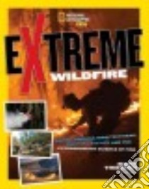 Extreme Wildfire libro in lingua di Thiessen Mark, Phelan Glen (CON)