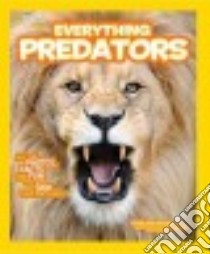 Everything Predators libro in lingua di Hoena Blake, Bhalla Shivani (CON)