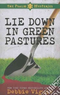 Lie Down in Green Pastures libro in lingua di Viguie Debbie