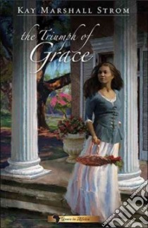 The Triumph of Grace libro in lingua di Strom Kay Marshall