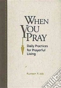 When You Pray libro in lingua di Job Rueben P.