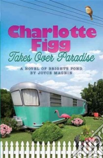 Charlotte Figg Takes over Paradise libro in lingua di Magnin Joyce