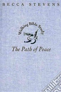 The Path of Peace libro in lingua di Stevens Becca