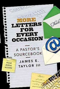 More Letters for Every Occasion libro in lingua di Taylor James E. III