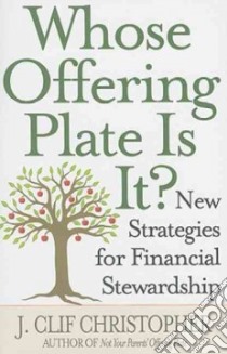 Whose Offering Plate Is It? libro in lingua di Christopher J. Clif