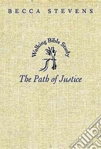The Path of Justice libro in lingua di Stevens Becca