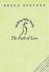 The Path of Love libro in lingua di Stevens Becca