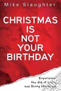 Christmas Is Not Your Birthday libro in lingua di Slaughter Mike
