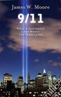 9/11 libro in lingua di Moore James W.