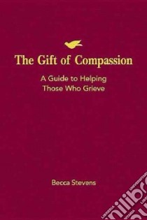 The Gift of Compassion libro in lingua di Stevens Becca